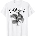 Black Crow F-Caw-F Funny Screaming Chicken T-Shirt